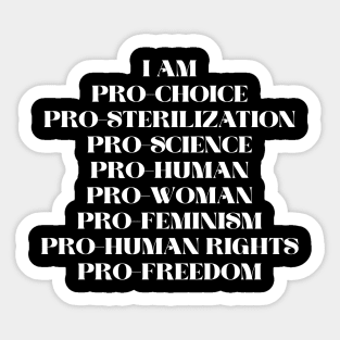 Pro choice pro womens pro human pro sterilization pro feminism Sticker